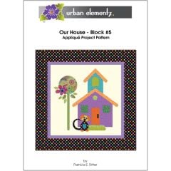 Our House - Block #5 - Applique Project Pattern